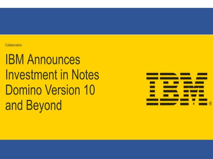 IBM Announces Investment in Notes Domino Version 10 and Beyond