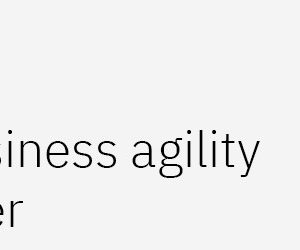 Creating business agility with IBM POWER